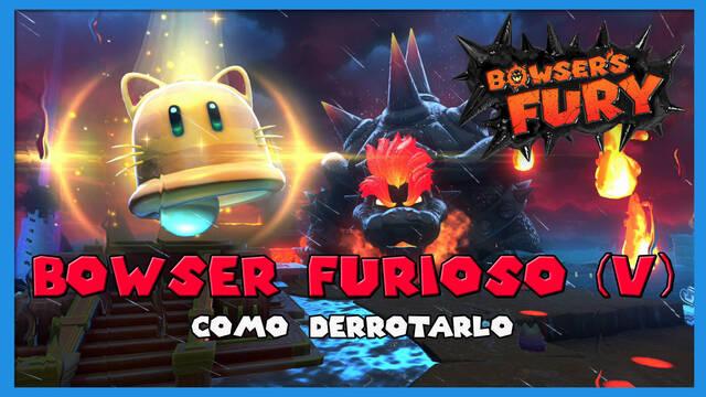 Cómo derrotar a Bowser Furioso (V) en Bowser's Fury - Super Mario 3D World + Bowser's Fury