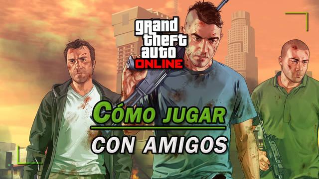 GTA Online: �C�mo jugar con amigos e invitarlos a tu partida? - 