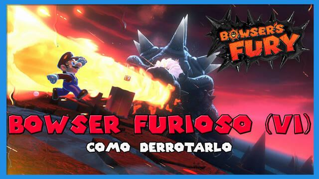 Cómo derrotar a Bowser Furioso (VI) en Bowser's Fury - Super Mario 3D World + Bowser's Fury