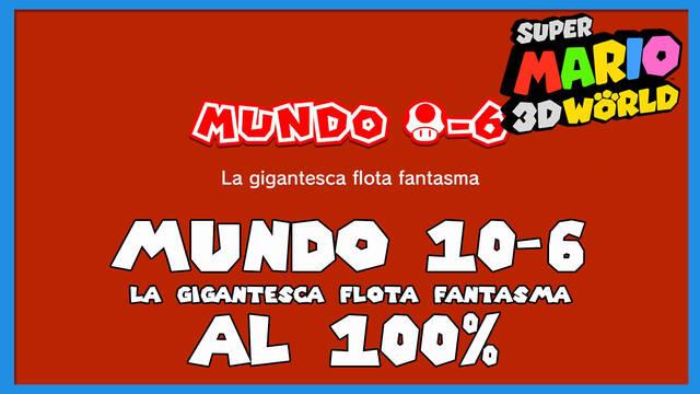 Super Mario 3D World: La gigantesca flota fantasma al 100% - Super Mario 3D World + Bowser's Fury
