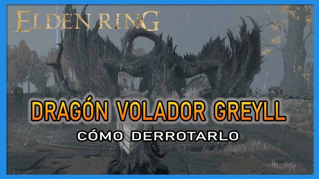 Dragón volador Greyll en Elden Ring: Cómo derrotarlo y recompensas