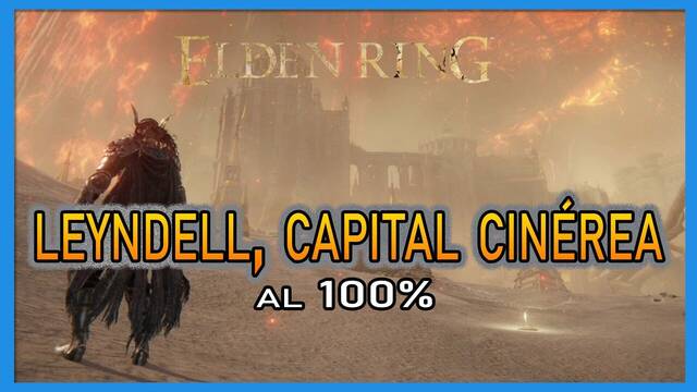 Leyndell, capital cin�rea en Elden Ring al 100% y mapa - Elden Ring