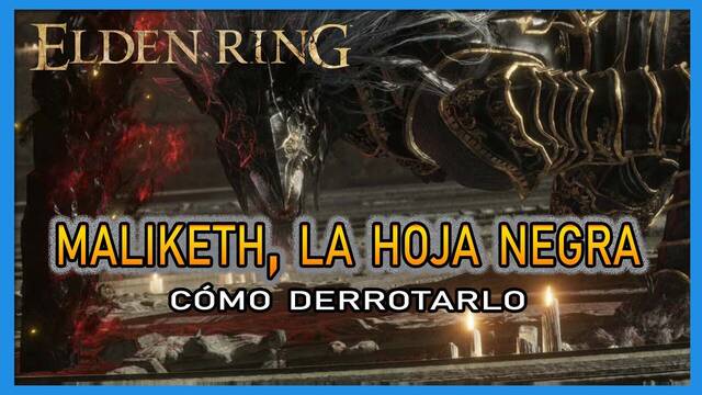 Maliketh, la Hoja Negra en Elden Ring: C�mo derrotarlo y recompensas - Elden Ring