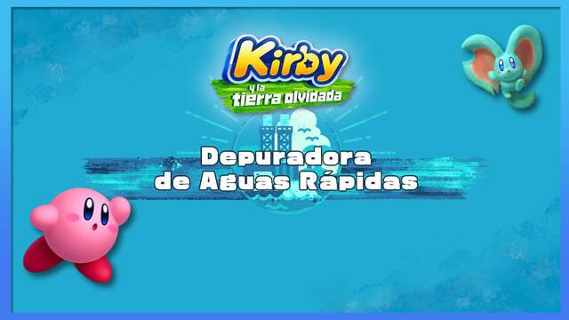 Depuradora de Aguas Rápidas en Kirby y la tierra olvidada: Waddle Dees y misiones - Kirby y la tierra olvidada