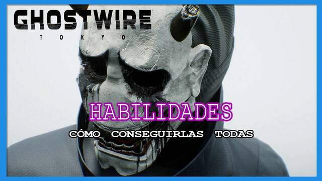 TODAS las habilidades de Ghostwire: Tokyo y c�mo conseguirlas - GhostWire: Tokyo
