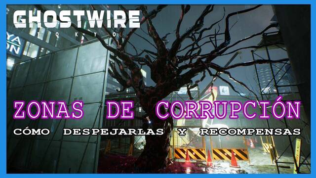 Ghostwire: Tokyo, c�mo despejar zonas de corrupci�n - GhostWire: Tokyo