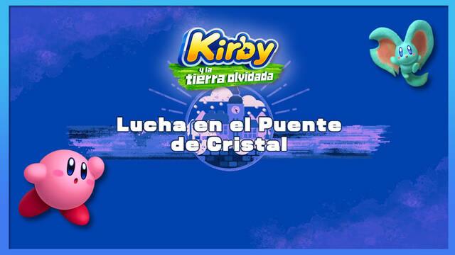 Lucha en el Puente de Cristal en Kirby y la tierra olvidada: Waddle Dees y misiones - Kirby y la tierra olvidada