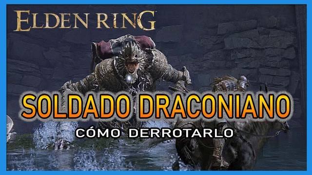Soldado draconiano en Elden Ring: Cómo derrotarlo y recompensas - Elden Ring