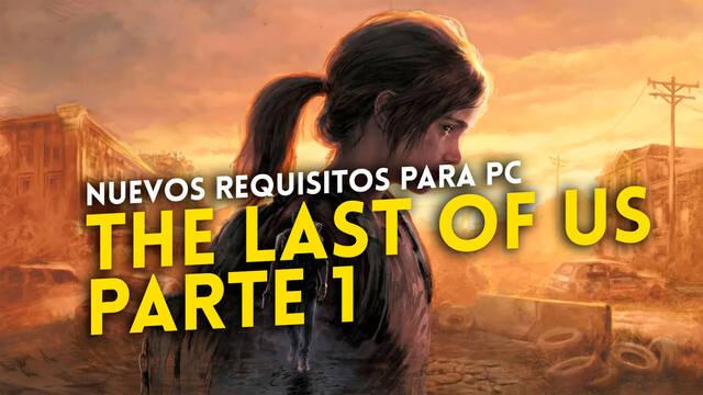 Nuevos requisitos de The Last of Us Parte 1 para PC