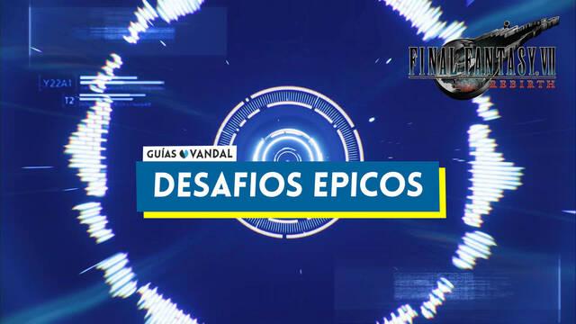 Desaf�os �picos en Final Fantasy VII Rebirth y c�mo completarlos - Final Fantasy VII Rebirth