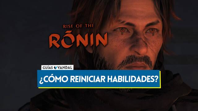 Rise of the Ronin: �C�mo reiniciar todas tus habilidades adquiridas? - Rise of the Ronin