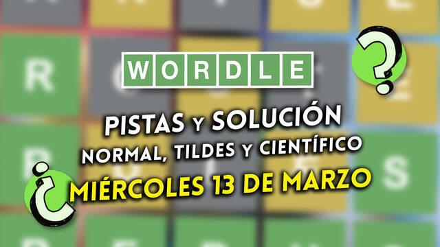 Pistas y soluciones para el Wordle del mi�rcoles 13 de marzo de 2024