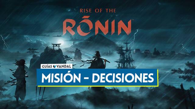 Misi�n de historia Decisiones al 100% en Rise of the Ronin - Rise of the Ronin