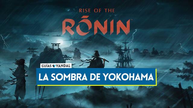 La sombra de Yokohama al 100% en Rise of the Ronin - Rise of the Ronin