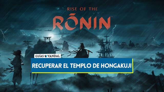 Recuperar el templo de Hongakuji al 100% en Rise of the Ronin - Rise of the Ronin