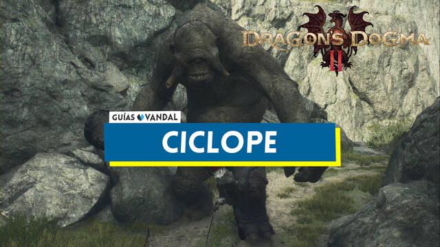 C�clope y c�mo derrotarlo en Dragon's Dogma 2 - Dragon's Dogma 2