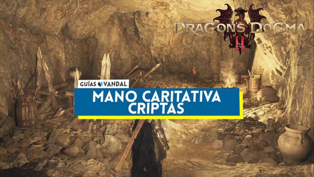 Mano Caritativa - Criptas en Dragon's Dogma 2: ubicaci�n y tesoros - Dragon's Dogma 2