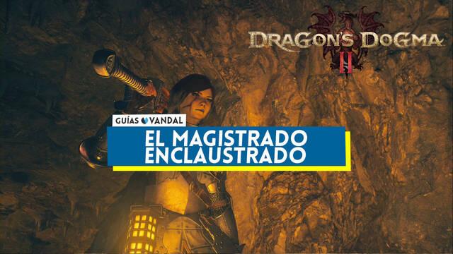 El magistrado enclaustrado al 100% en Dragon's Dogma 2 - Dragon's Dogma 2