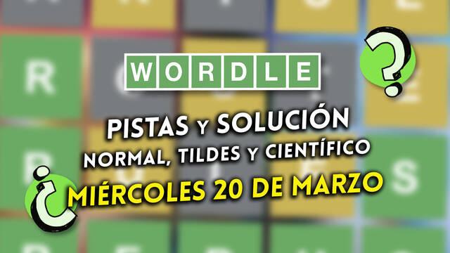 Pistas y soluciones para el Wordle del mi�rcoles 20 de marzo de 2024
