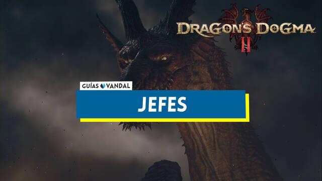 TODOS los jefes de historia en Dragon's Dogma 2 y c�mo derrotarlos - Dragon's Dogma 2