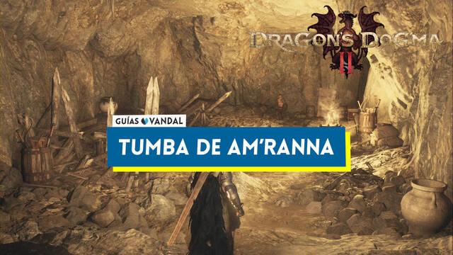 Tumba de Am'Ranna en Dragon's Dogma 2: ubicaci�n y tesoros - Dragon's Dogma 2