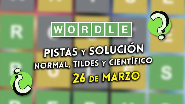Pistas y soluciones para el Wordle del martes 26 de marzo de 2024