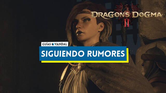 Siguiendo rumores al 100% en Dragon's Dogma 2 - Dragon's Dogma 2