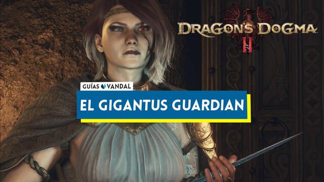 El gigantus guardi�n al 100% en Dragon's Dogma 2 - Dragon's Dogma 2