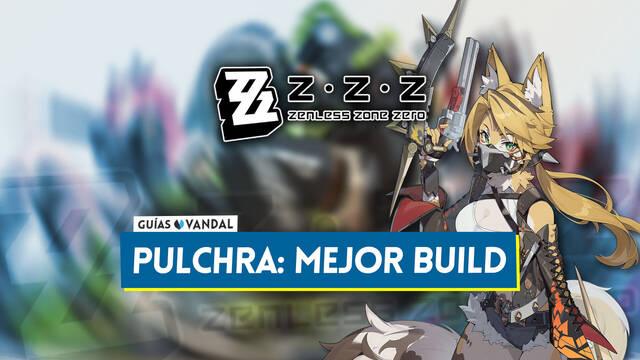 Mejor build de Pulchra en Zenless Zone Zero: Amplificadores, equipos y estad�sticas - Zenless Zone Zero