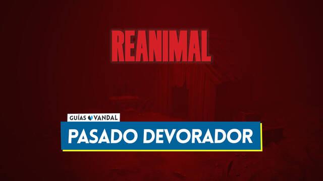 Pasado devorador en REANIMAL al 100 %: Walkthrough y coleccionables - REANIMAL