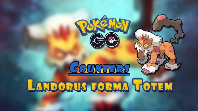Pok�mon GO: C�mo vencer a Landorus forma T�tem en incursiones - Mejores counters