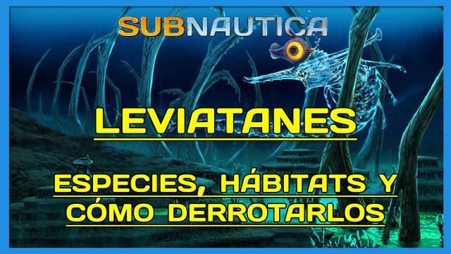 Subnautica: TODOS los leviatanes, h�bitats y c�mo derrotarlos - Subnautica