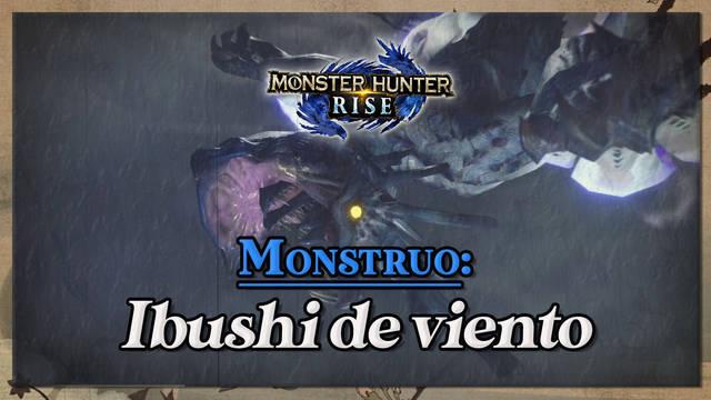 Ibushi de viento en Monster Hunter Rise: cómo cazarlo y recompensas - Monster Hunter Rise