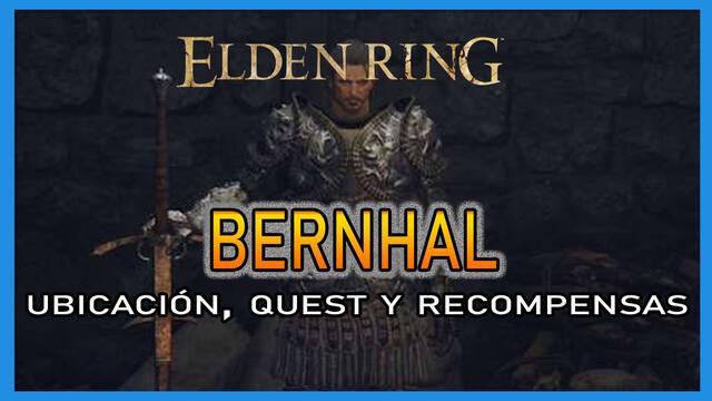 Bernahl en Elden Ring: Localización, quest y recompensas