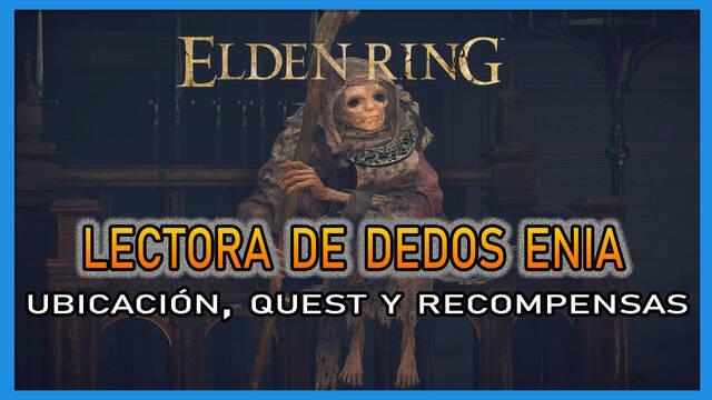 Lectora de dedos Enia en Elden Ring: Localización, quest y recompensas