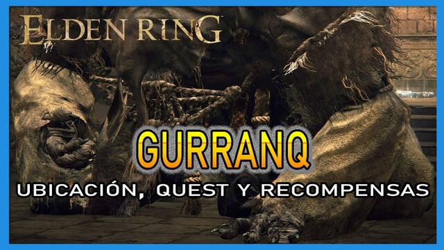 Gurranq en Elden Ring: Localización, quest y recompensas