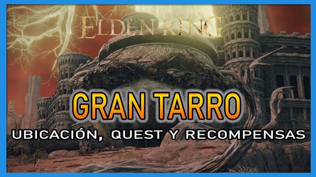Gran Tarro en Elden Ring: Localización, quest y recompensas