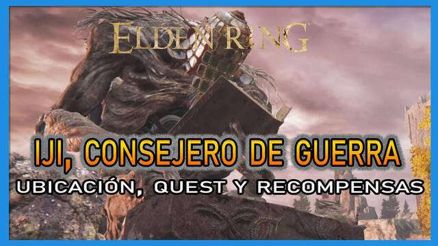 Iji, consejero de guerra en Elden Ring: Localización, quest y recompensas - Elden Ring