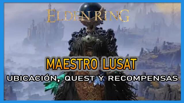 Maestro Lusat en Elden Ring: Localización, quest y recompensas - Elden Ring
