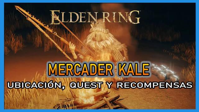 Mercader Kale en Elden Ring: Localización, quest y recompensas - Elden Ring