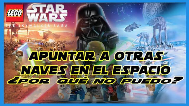 LEGO Star Wars: The Skywalker Saga - ¿Por qué no puedo apuntar a otras naves?
