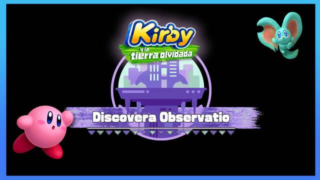 Discovera Observatio en Kirby y la tierra olvidada: Cómo completar la fase