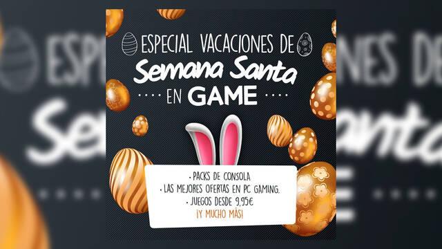 OFERTAS ESPECIALES DE SEMANA SANTA en GAME durante tiempo limitado