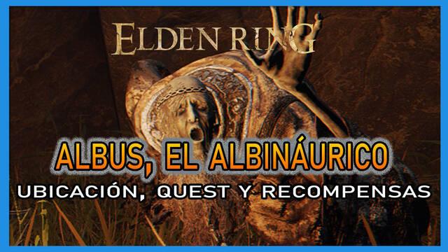 Albus en Elden Ring: Localización, quest y recompensas