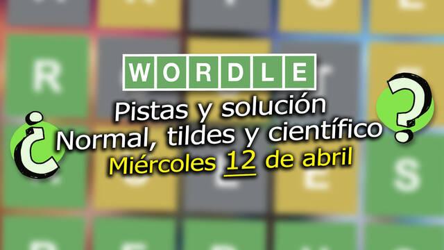 Pistas y soluciones para el Wordle del mi�rcoles 12 de abril de 2023