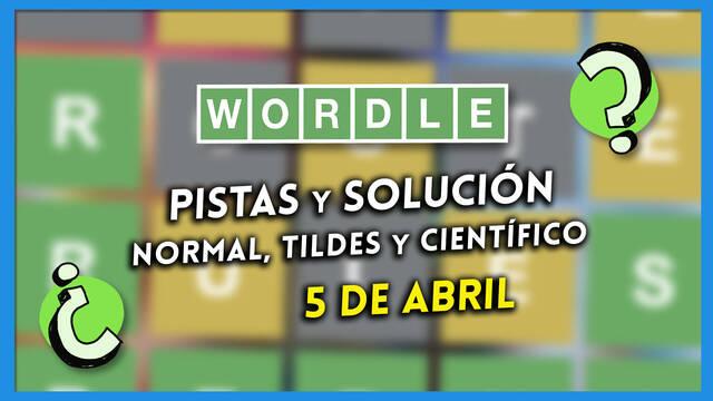 Pistas y soluciones para el Wordle del 5 de abril de 2023