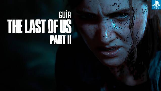 The Last of Us Parte 2: Guía del 100%, trucos y secretos