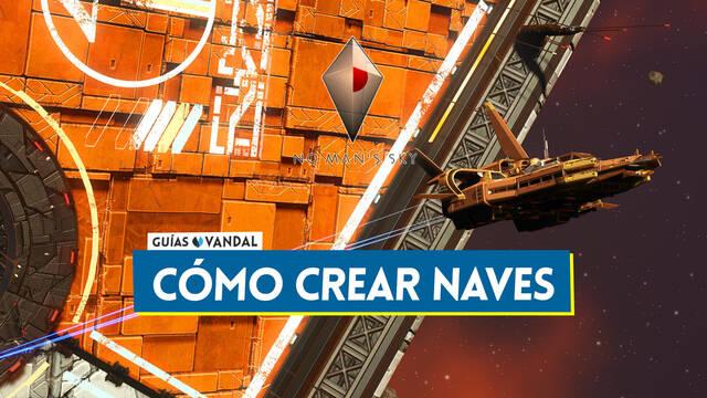 No Man's Sky: C�mo crear tus propias naves, conseguir piezas y reactor clase S - No Man's Sky