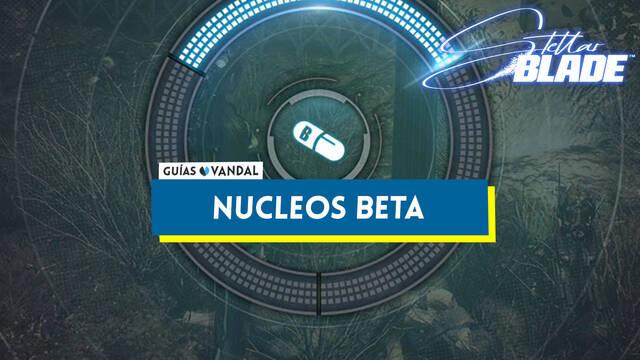 TODOS los n�cleos beta en Stellar Blade y c�mo conseguirlos - Stellar Blade