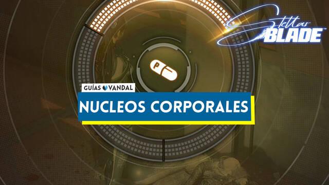 TODOS los n�cleos corporales en Stellar Blade y c�mo conseguirlos - Stellar Blade